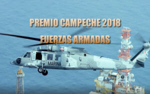 PREMIO CAMPECHE 2018 A LAS FUERZAS ARMADAS – MARINA [Video]