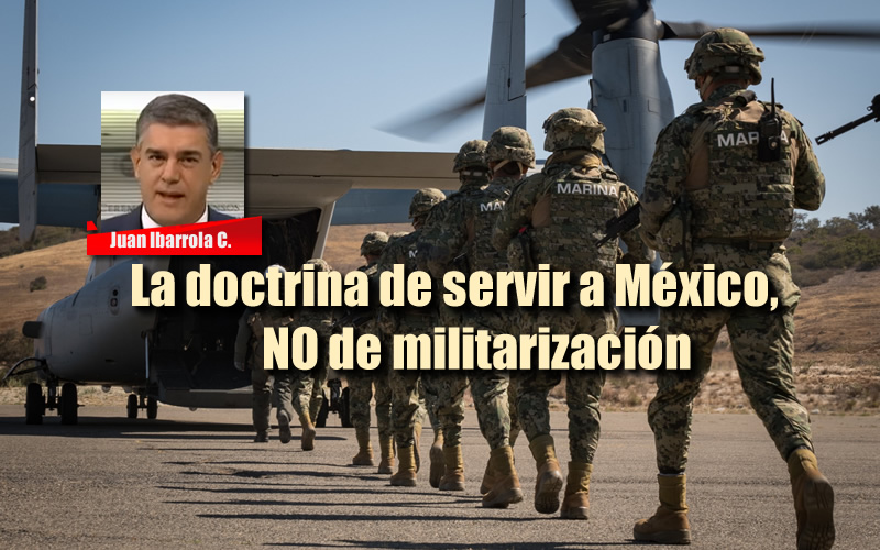 LA DOCTRINA DE SERVIR A MÉXICO, NO DE MILITARIZACIÓN - CADENA DE MANDO