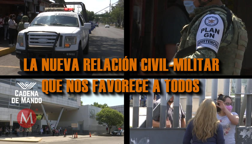 LA NUEVA RELACIÓN CIVIL-MILITAR QUE NOS FAVORECE A TODOS - CADENA DE MANDO