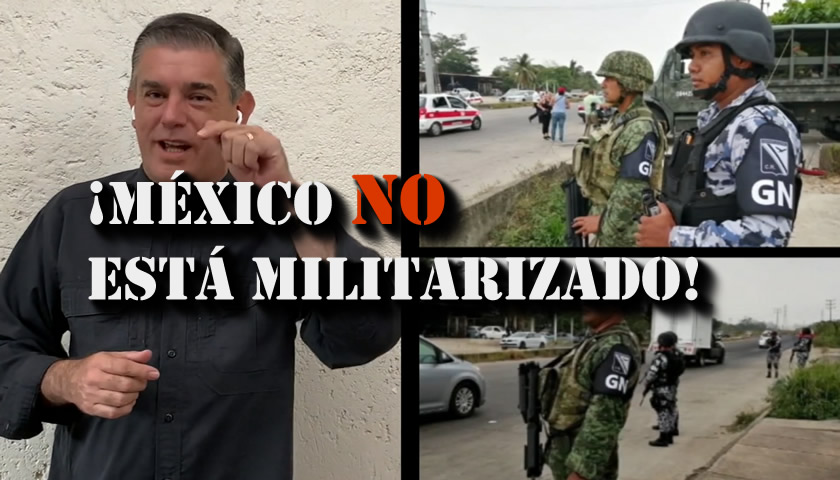 ¡MÉXICO NO ESTÁ MILITARIZADO! - CADENA DE MANDO - JUAN IBARROLA