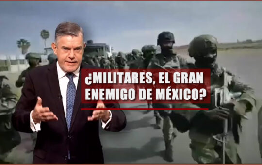 ¿Militares, el gran enemigo de México? -Cadena de Mando - Milenio - Juan Ibarrola