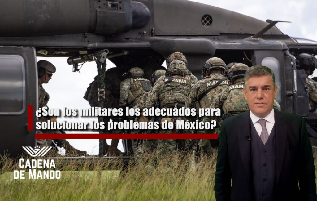 Son los militares los adecuados para solucionar los problemas de México - Milenio