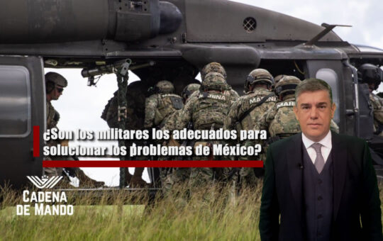 Son los militares los adecuados para solucionar los problemas de México - Milenio