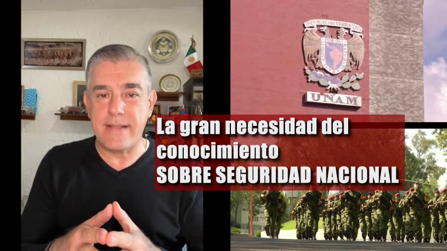 La gran necesidad del conocimiento sobre la Seguridad Nacional - UNAM