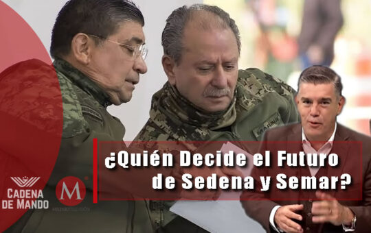 ¿Quién Decide el Futuro de Sedena y Semar? Milenio