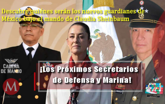 Los Próximos Secretarios de Defensa y Marina