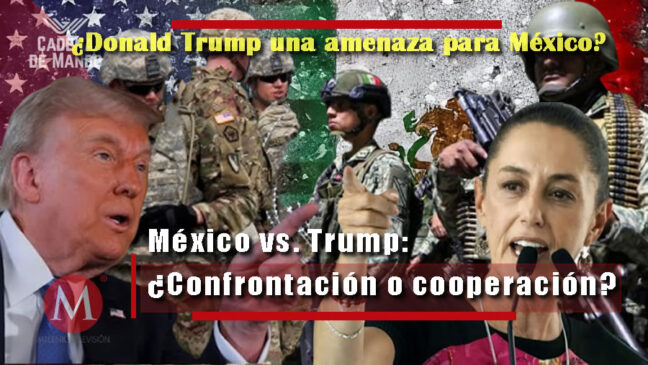 México vs. Trump: ¿Confrontación o cooperación?