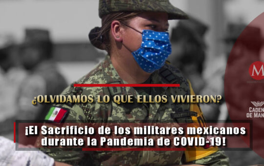 El sacrificio de los militares mexicanos durante la pandemia COVID-19