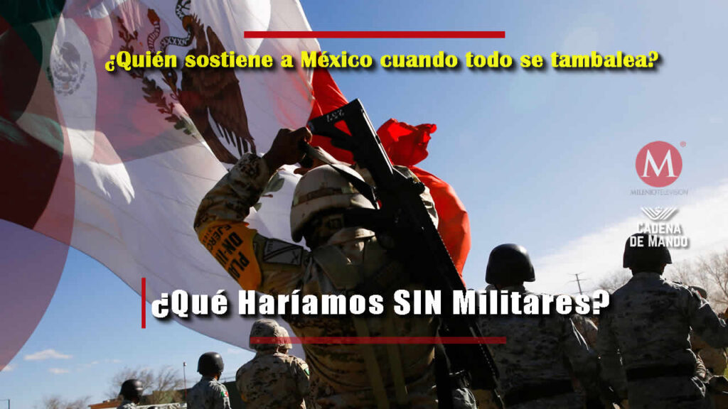 Qué haríamos sin las Fuerzas Armadas de México