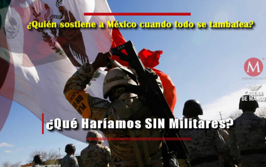 Qué haríamos sin las Fuerzas Armadas de México