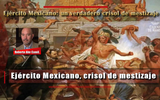 Ejército Mexicano crisol de mestizaje