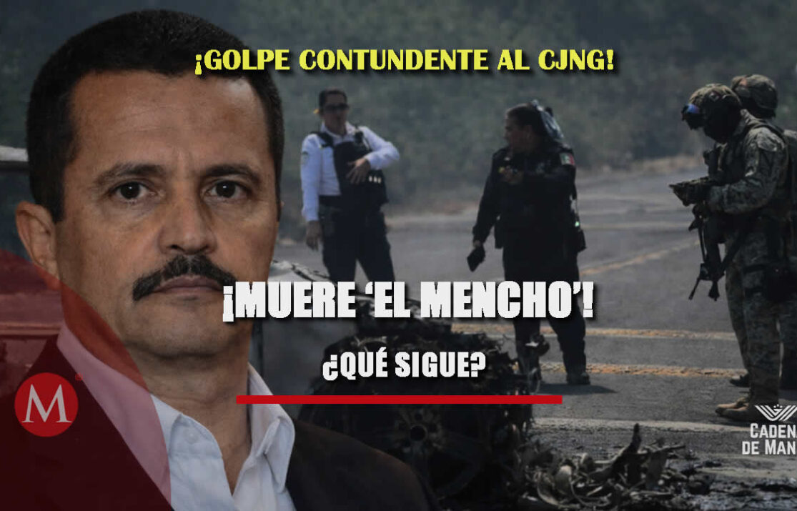 Golpe al CJNG cae el Mencho Qué sigue