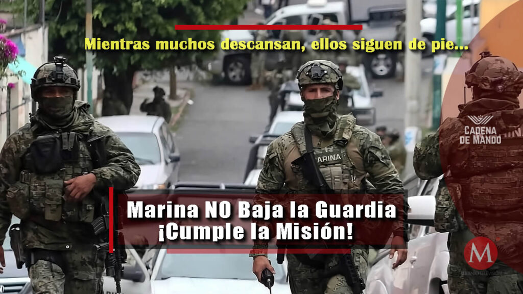Marina no baja la guardia Cumple la Misión
