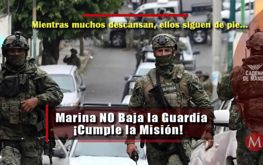 Marina no baja la guardia Cumple la Misión