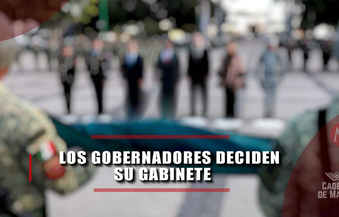 Los Gobernadores Deciden su Gabinete