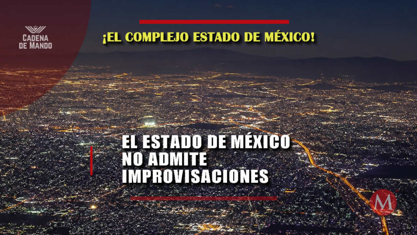 El Estado de México no admite improvisaciones