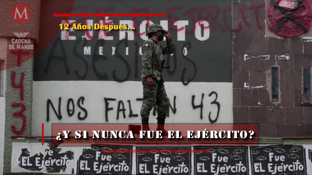 Y SI NUNCA FUE EL EJÉRCITO Ayotzinapa