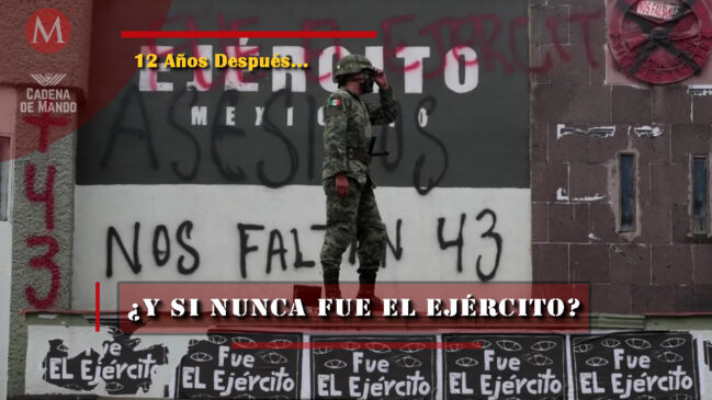 Y SI NUNCA FUE EL EJÉRCITO Ayotzinapa