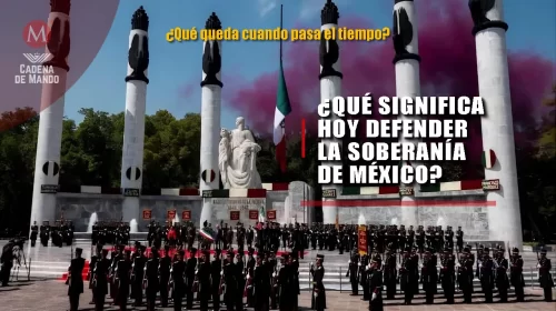 ¿Qué significa hoy defender la soberanía de México?
